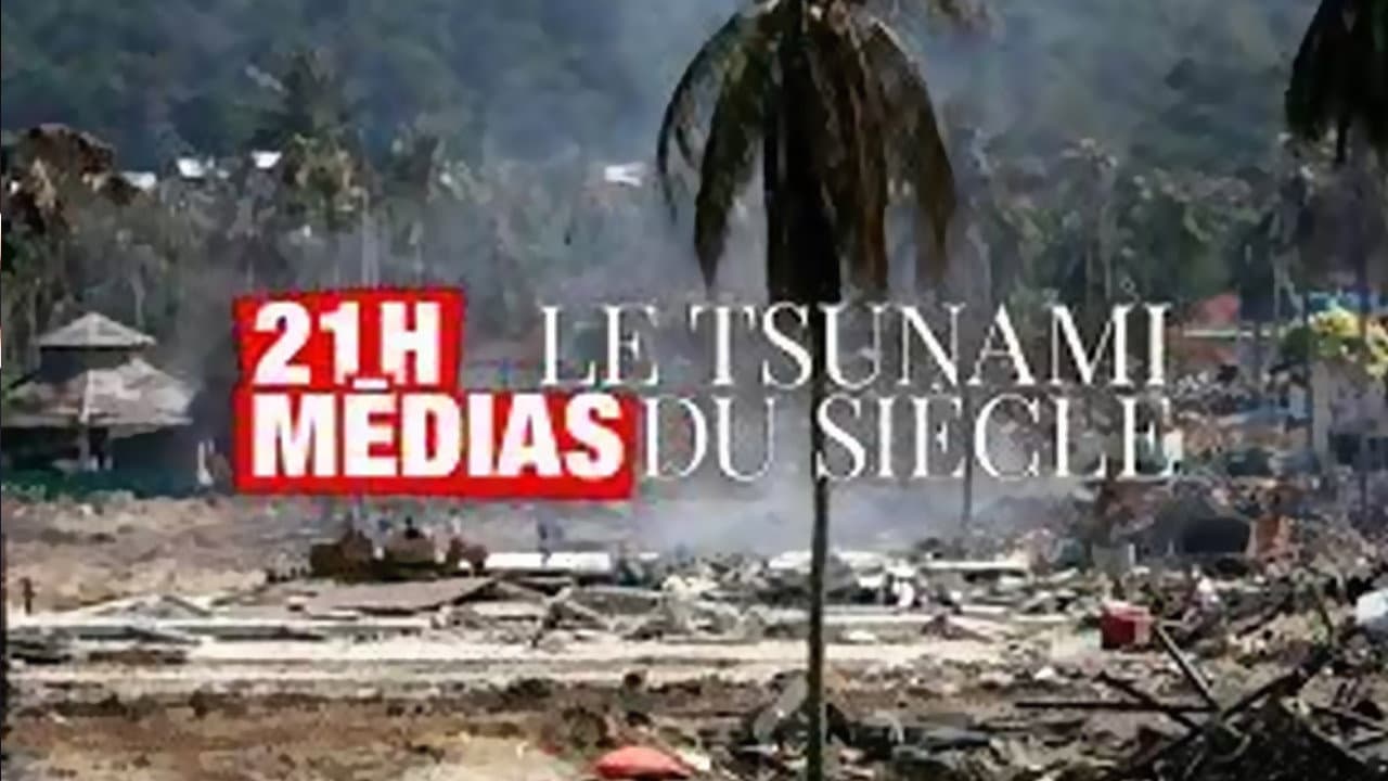 21H Mรฉdias Le Tsunami Du Siรจcle