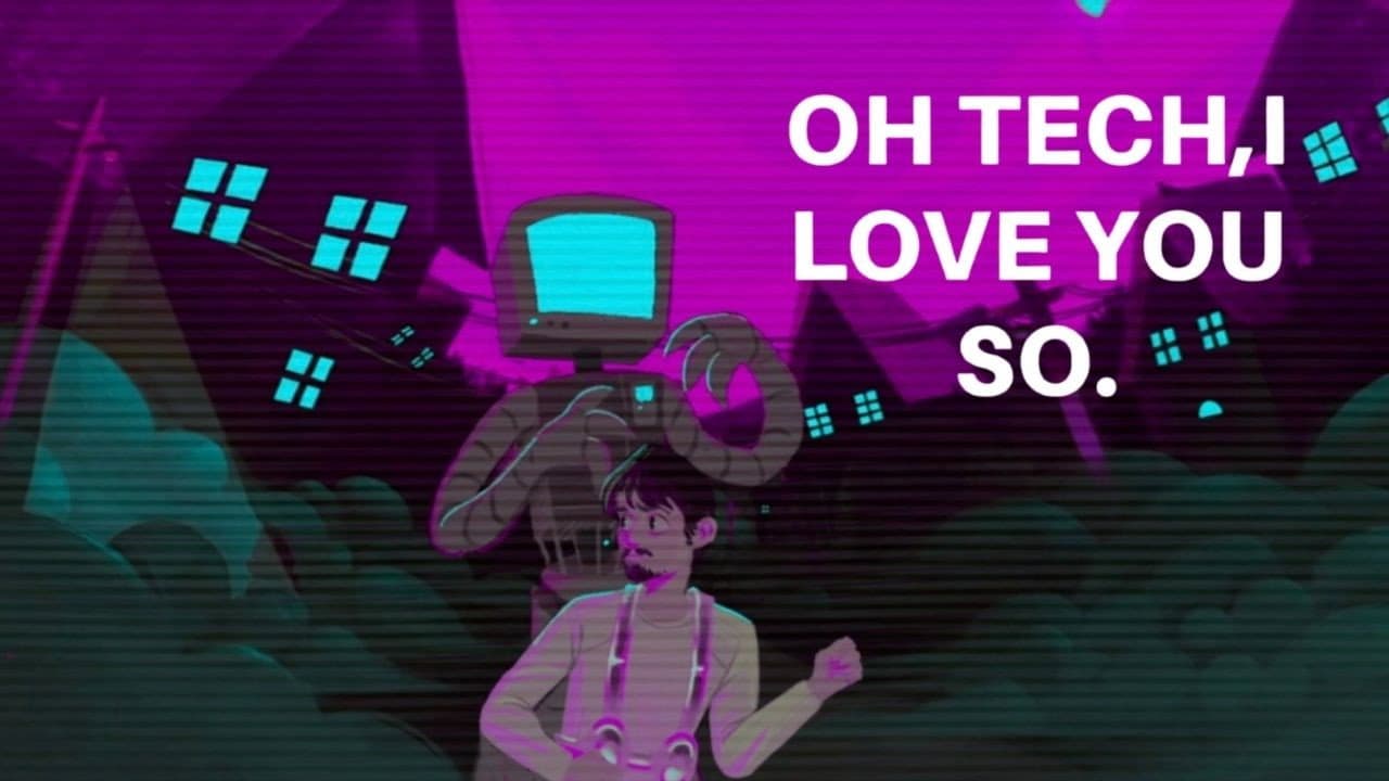 Oh Tech, I Love You So