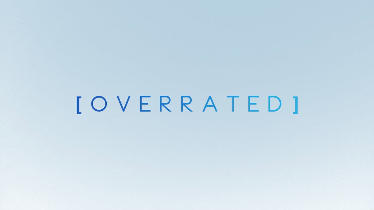 OVERRATED