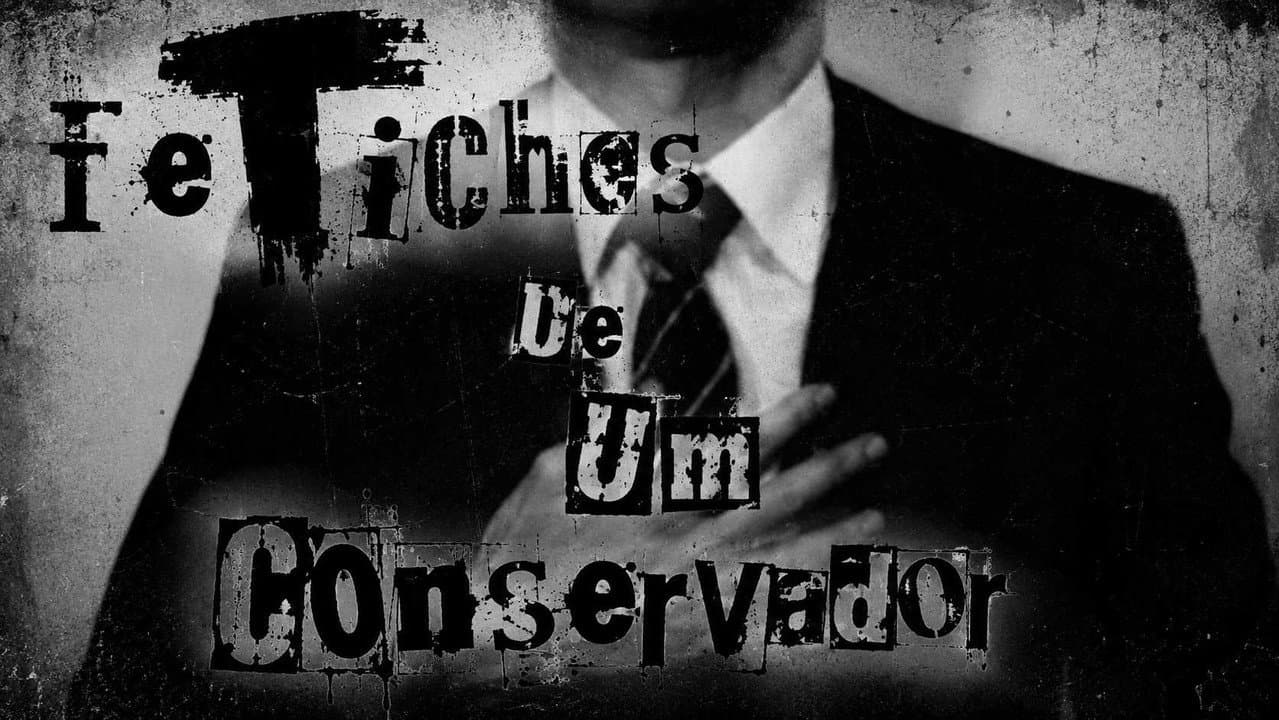 Fetiches De Um Conservador
