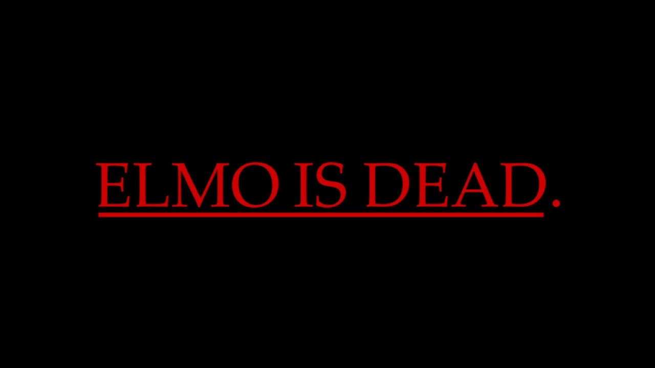 Elmo is Dead