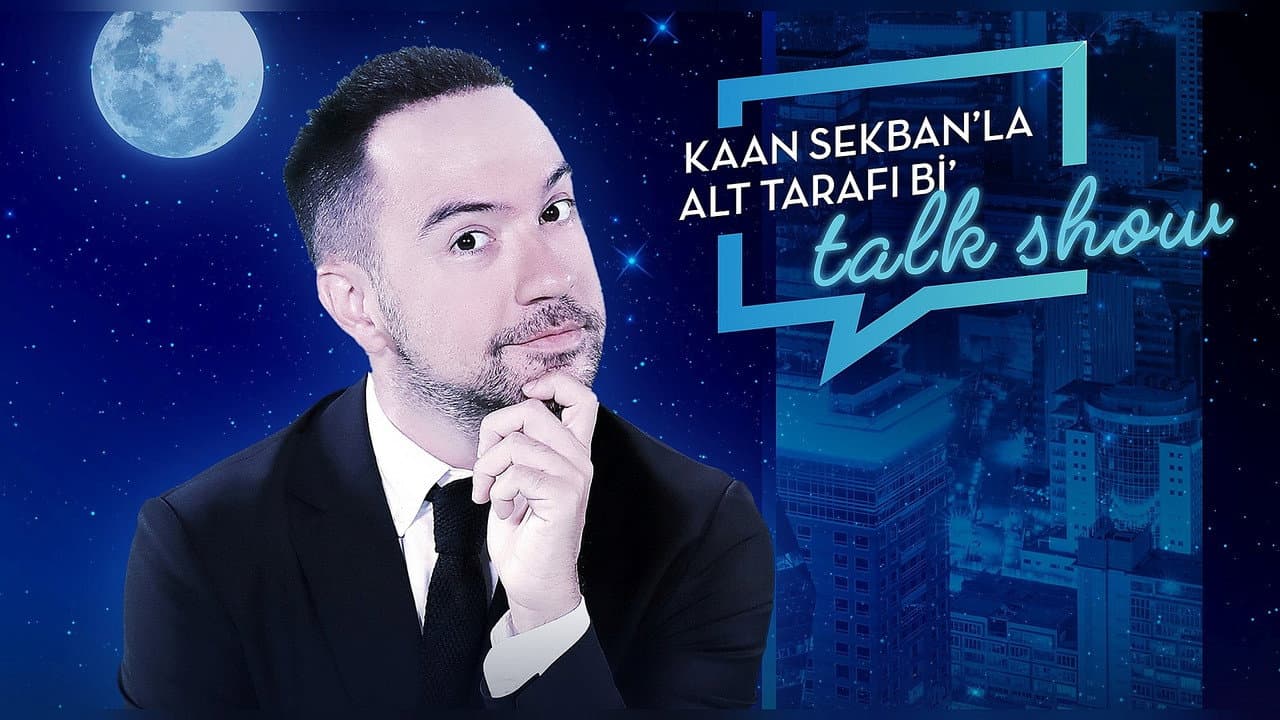 Kaan Sekban'la Alt Tarafฤฑ Bi' Talk Show