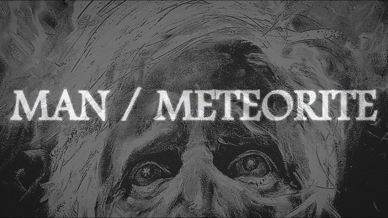 Man / Meteorite