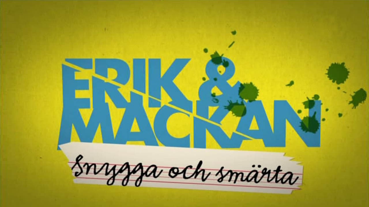 Erik och Mackan: Snygga och SmÀrta