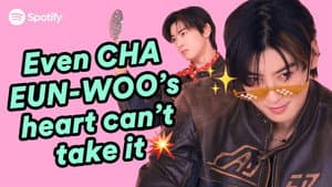 CHA EUN-WOO’s heart speeds up at the sight of his own beauty