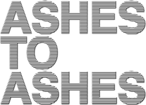 Ashes to Ashes