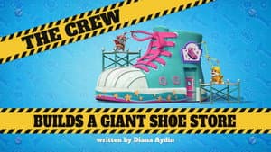 The Crew Builds A Giant Shoe Store