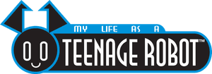 My Life as a Teenage Robot