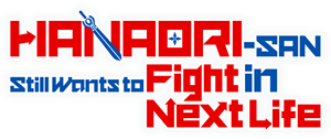 Hanaori-san Still Wants to Fight in the Next Life
