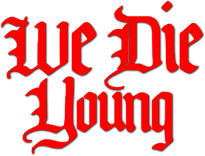 We Die Young