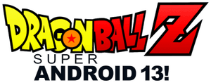 Dragon Ball Z: Super Android 13!