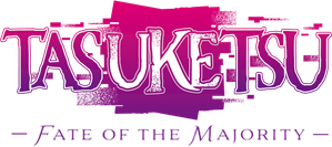 TASUKETSU -Fate of the Majority-