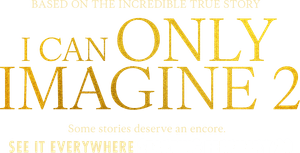 I Can Only Imagine 2