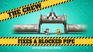 The Crew Fixes A Blocked Pipe