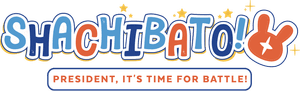 Shachibato! President, It's Time for Battle!