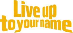 Live Up to Your Name