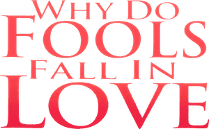 Why Do Fools Fall In Love