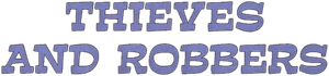 Thieves and Robbers