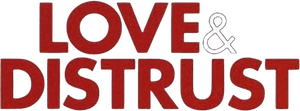 Love and Distrust