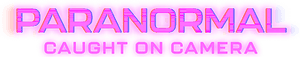 Paranormal Caught on Camera