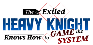 The Exiled Heavy Knight Knows How to Game the System
