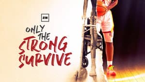 Only The Strong Surive