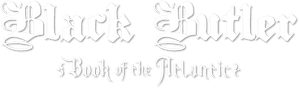 Black Butler: Book of the Atlantic
