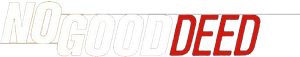 No Good Deed