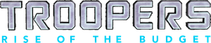 Troopers: Rise of the Budget