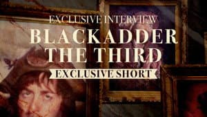 Exclusive Interview: Blackadder the Third