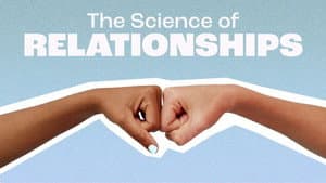 The Science of Relationships