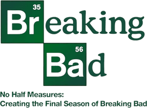 No Half Measures: Creating the Final Season of Breaking Bad
