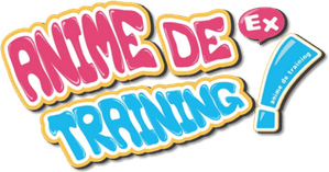 Anime de Training! Ex