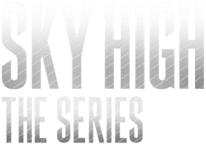 Sky High: The Series
