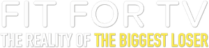 Fit for TV: The Reality of the Biggest Loser
