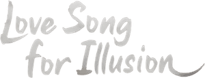 Love Song for Illusion