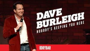 Dave Burleigh: Nobody's Keeping you Here
