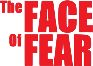 The Face of Fear