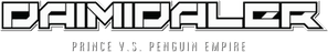 Daimidaler: Prince vs Penguin Empire