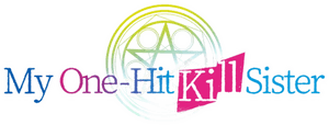 My One-Hit Kill Sister