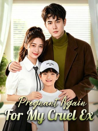 Pregnant Again for My Cruel Ex