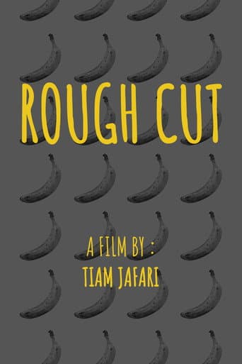 Rough Cut