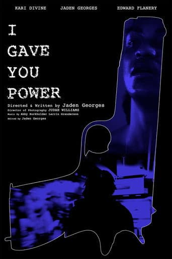 I Gave You Power