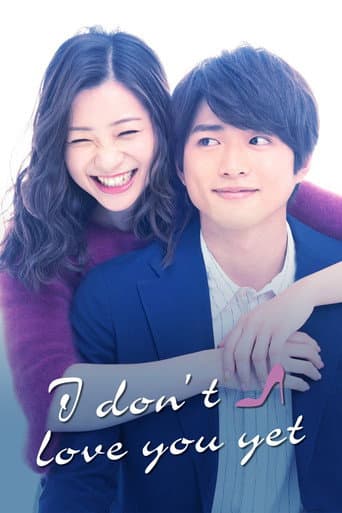 I Don't Love You Yet