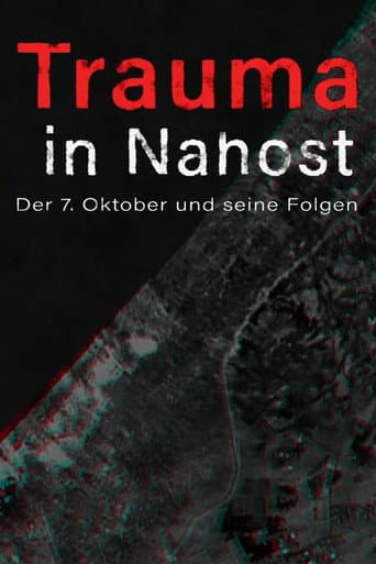 Trauma in Nahost - Der 7. Oktober und seine Folgen