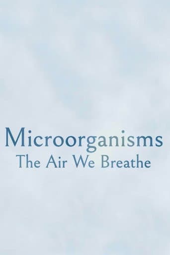Microorganisms: The Air We Breathe
