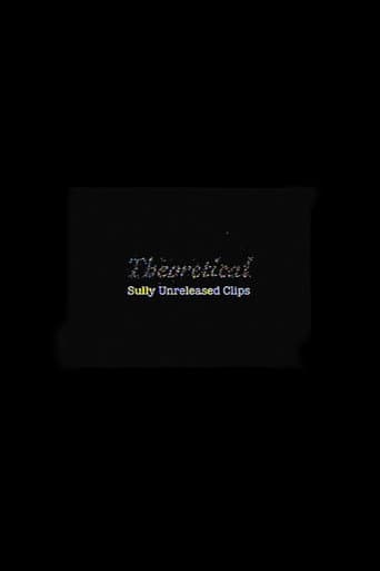 Theoretical: Sully Unreleased Clips