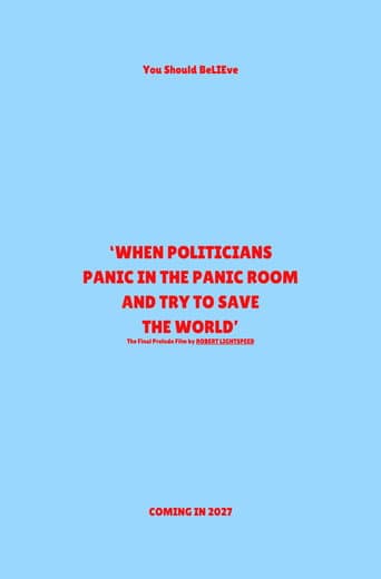 ‘When Politicians Panic In The Panic Room And Try To Save The World’