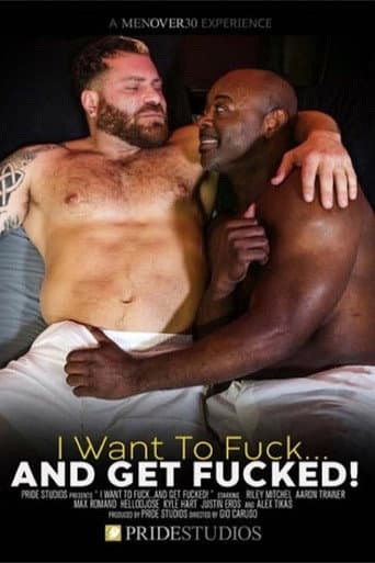 I Want to Fuck... and Get Fucked