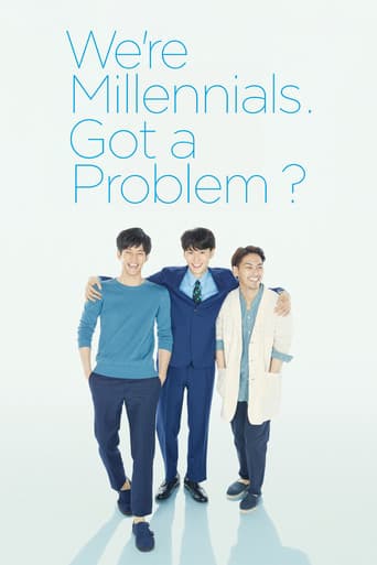 We're Millennials. Got a Problem?